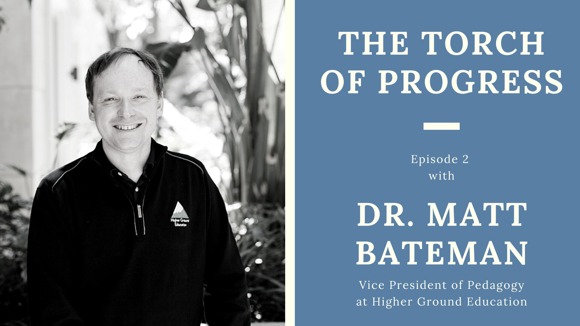 The Torch of Progress – Ep. 1 with Dr. Matt Bateman