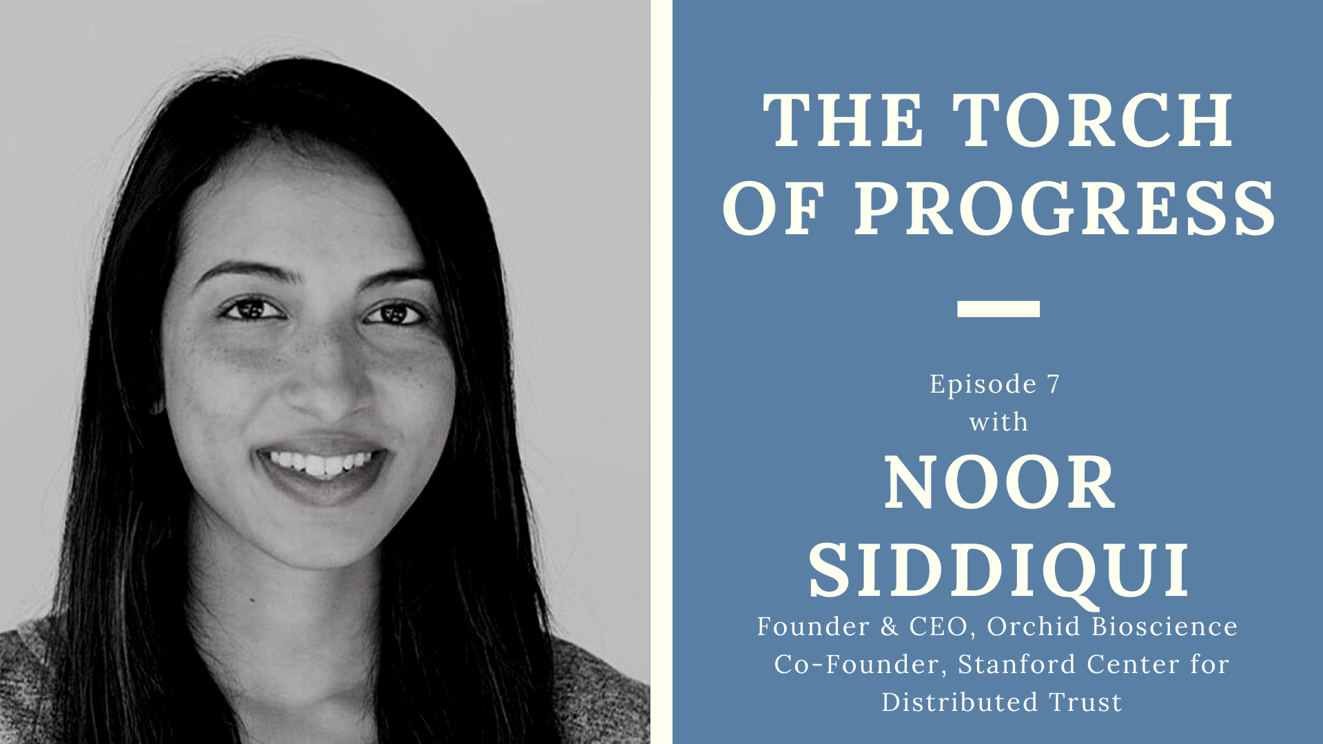 The Torch of Progress, Ep. 7 with Noor Siddiqui