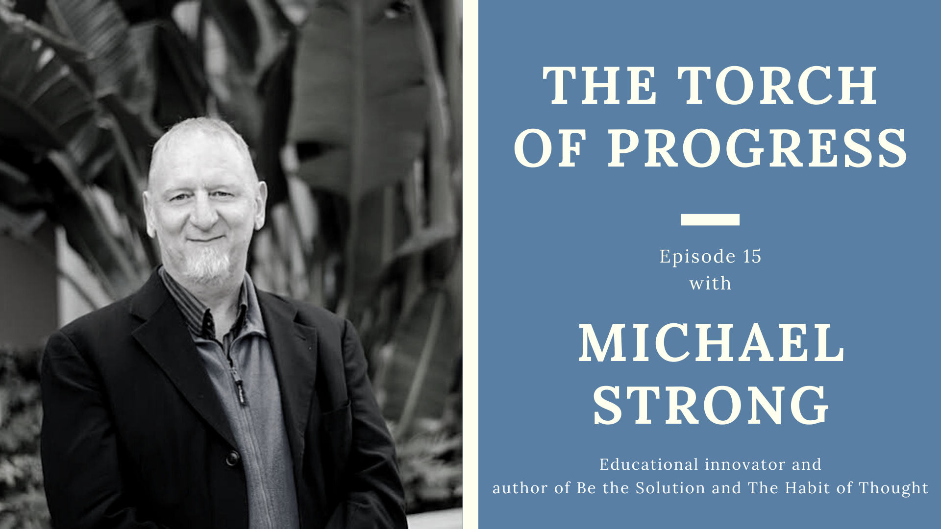 The Torch of Progress – Ep. 15 with Michael Strong